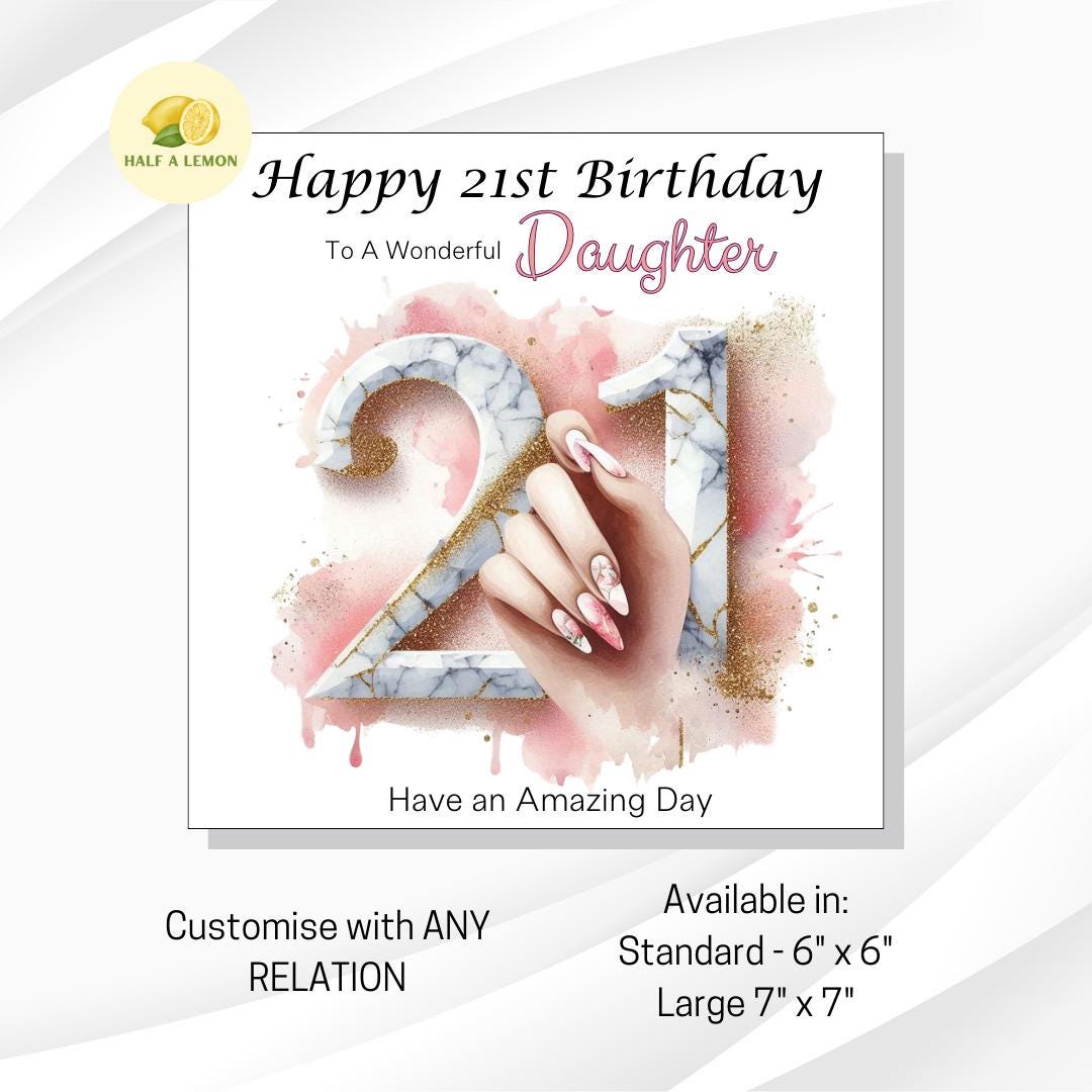 21st Birthday card, ANY Relation, Daughter, Granddaughter, Niece, Sister, Great Granddaughter, gift, Nails, nail technician, for her