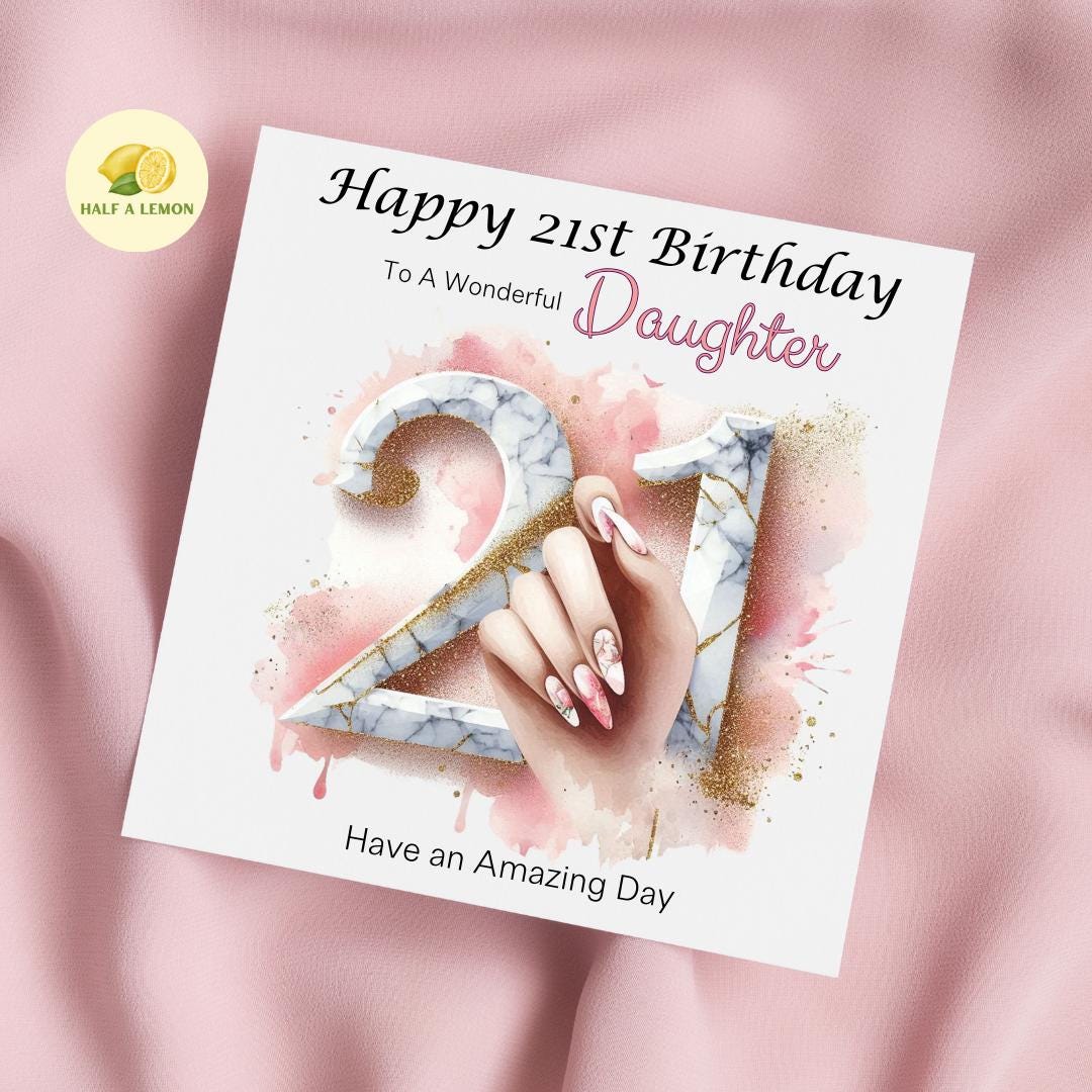 21st Birthday card, ANY Relation, Daughter, Granddaughter, Niece, Sister, Great Granddaughter, gift, Nails, nail technician, for her