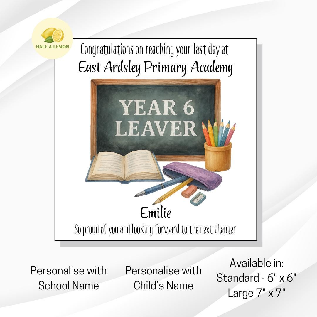 Personalised on your last day of school card, Year 6 school leavers card, End of Term Gift for Girl, Add School name and child's name,