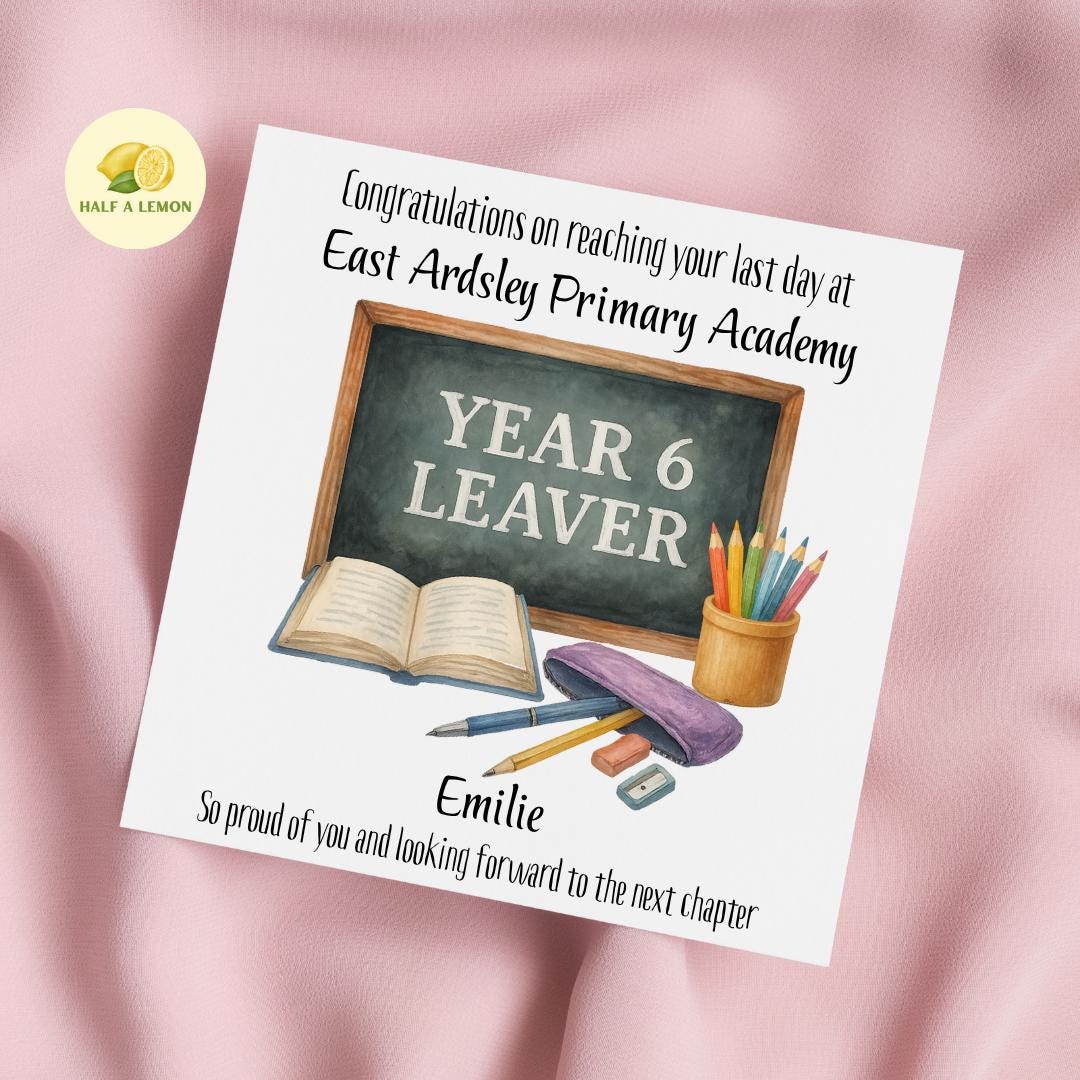 Personalised on your last day of school card, Year 6 school leavers card, End of Term Gift for Girl, Add School name and child's name,