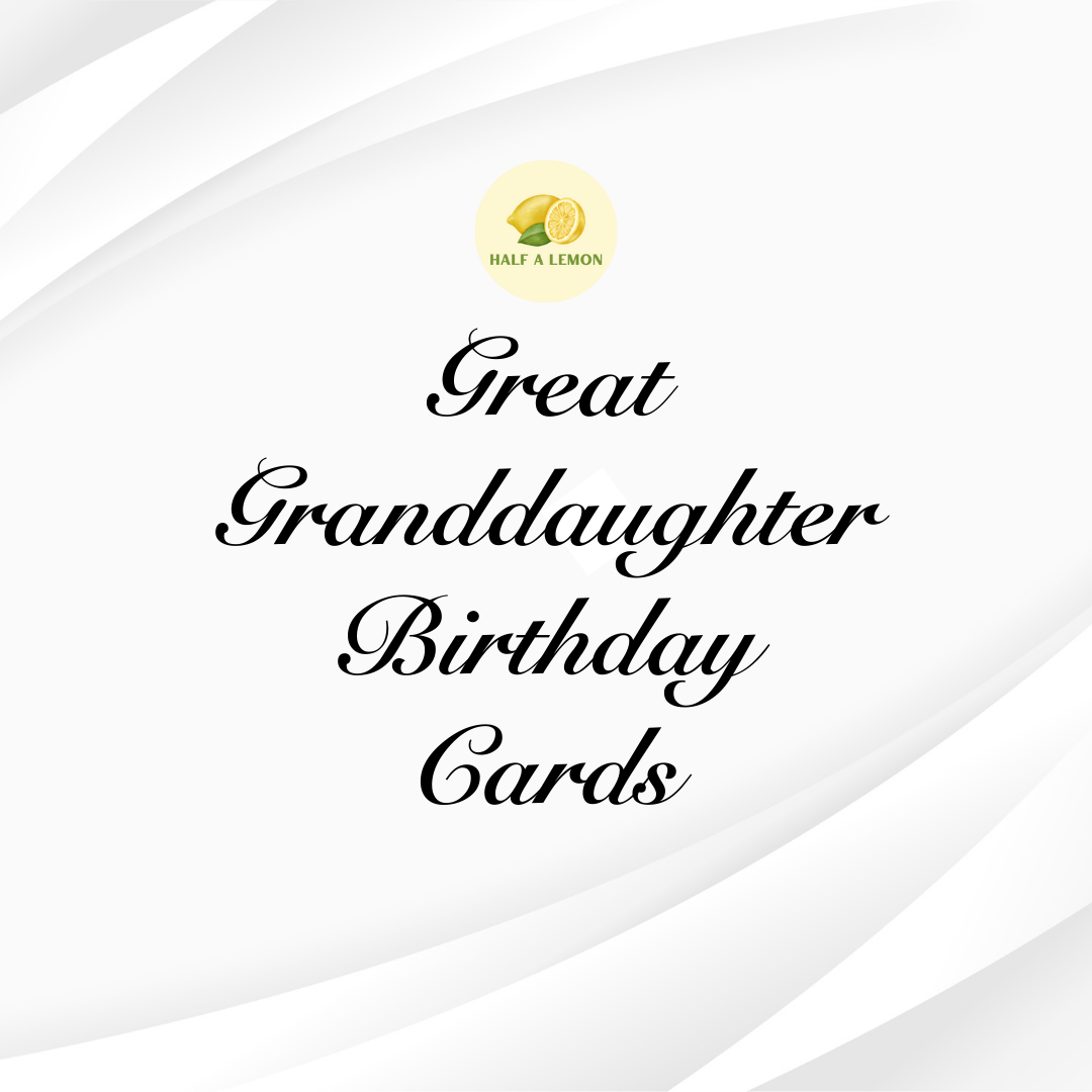 GREAT GRANDDAUGHTER BIRTHDAY CARDS