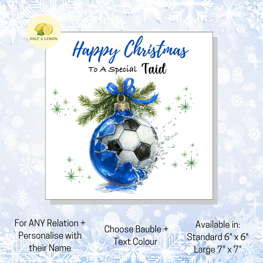 Personalised Football in Blue Bauble Christmas Card For Taid, Any Relation, Gift for Him