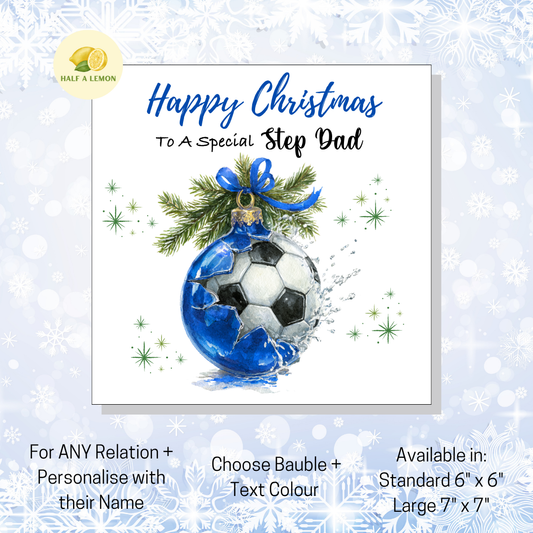Personalised Football in Blue Bauble Christmas Card For Step Dad, Any Relation, Gift for Him