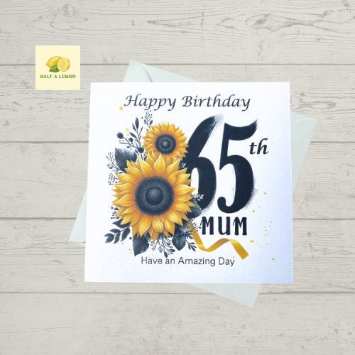 65th Birthday card for Mum, 65th Mum Birthday card, Birthday card, beautiful detailed Sunflowers wrapped around the number 65, gift,