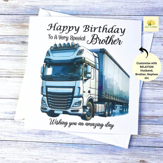 Birthday card for Brother, Husband, Boyfriend, Dad, Son, Nephew, Grandson, HGV, Lorry Driver, customise any relation, gift for him,