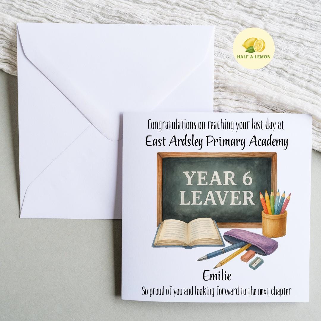 Personalised on your last day of school card, Year 6 school leavers card, End of Term Gift for Girl, Add School name and child's name,